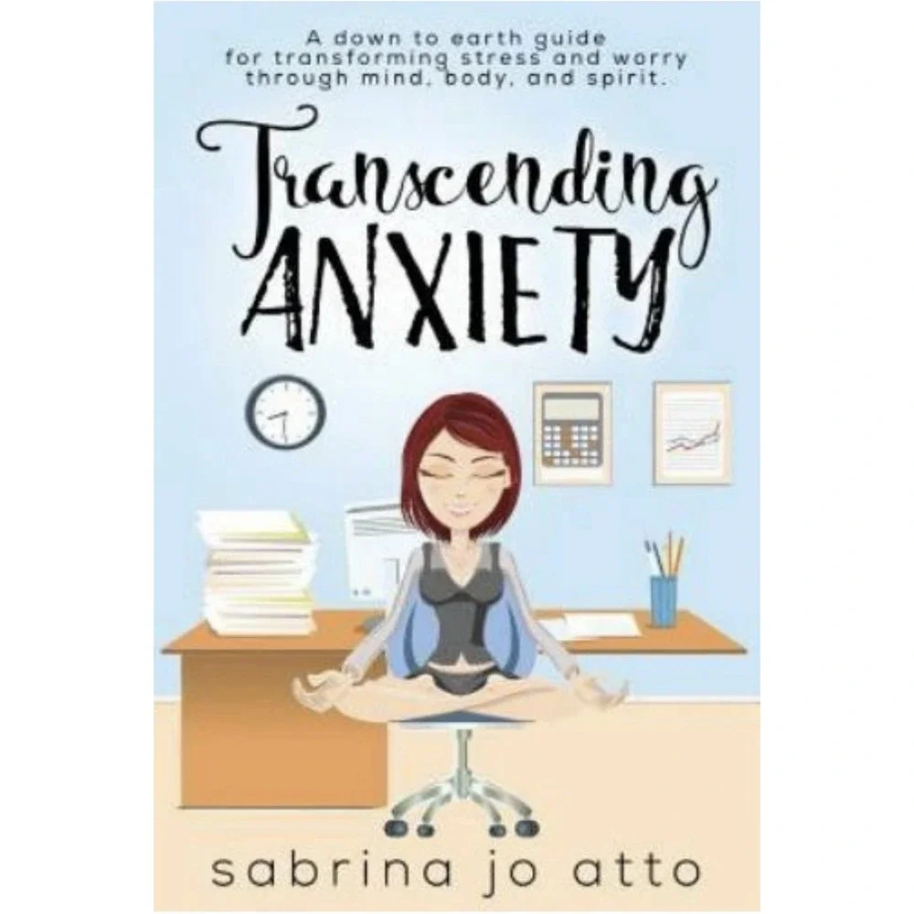 Transcending Anxiety : A down to Earth Guide for Transforming Stress and...